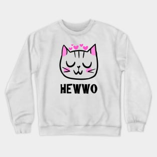 uwu Hewwo! Crewneck Sweatshirt